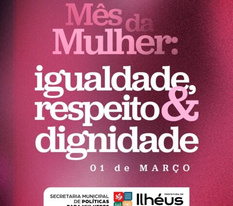 Prefeitura de Ilhéus promove programação especial no Mês da Mulher