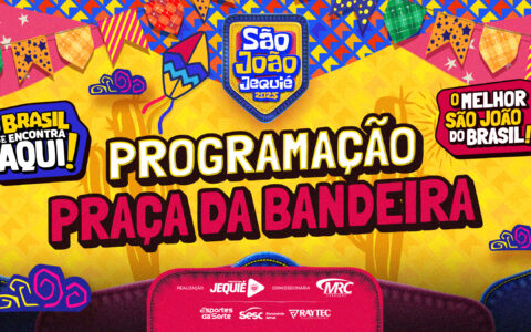 Prefeitura de Jequié divulga programação do Melhor São João da Bahia para Praça da Bandeira
