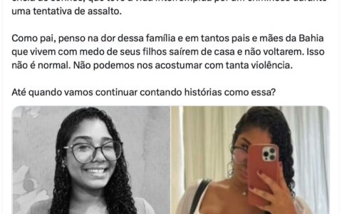 ACM Neto lamenta morte de Brenda Nicole em tentativa de assalto: “Não podemos nos acostumar com tanta violência”